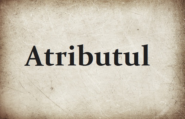Atributul. La ce întrebări răspunde atributul? - ePedia