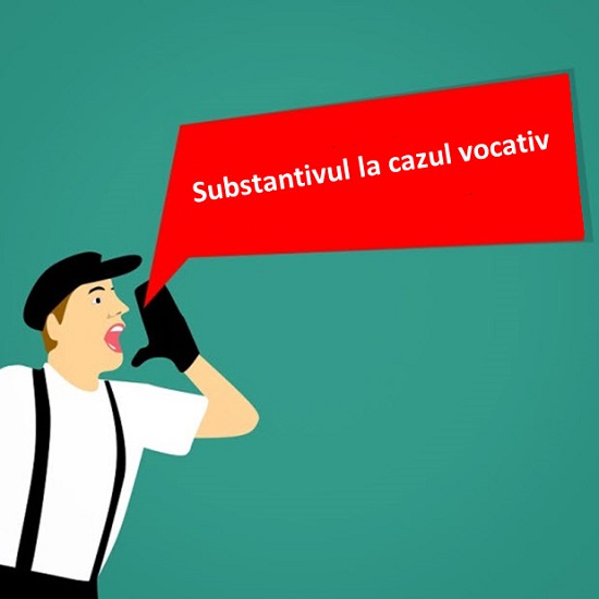 Substantivul la cazul vocativ - ePedia